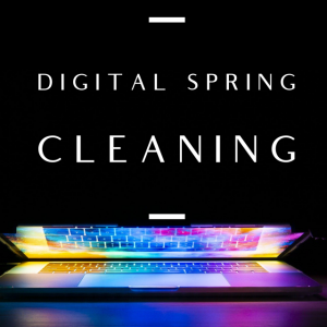 Digital Spring Cleaning Tips